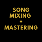 Song Mixing + Mastering