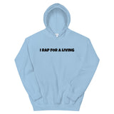 I Rap For A Living Unisex Hoodie