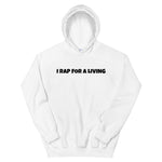 I Rap For A Living Unisex Hoodie